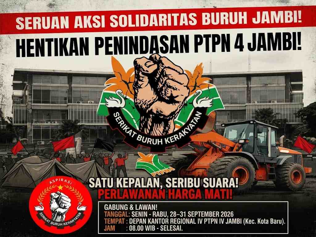 Kalian Punya Jabatan, Kami Punya Massa! Buruh PTPN 4 Tolak Mundur Sebelum Dua Manajer Dicopot! Senin 28 September 2026 1000 Buruh Pastikan PTPN 4 Jambi Lumpuh Total!